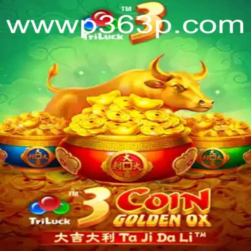 Introducing 3CoinGoldenOX: The New Sensation on P363P.COM Platform-Oficial Slots Brasil