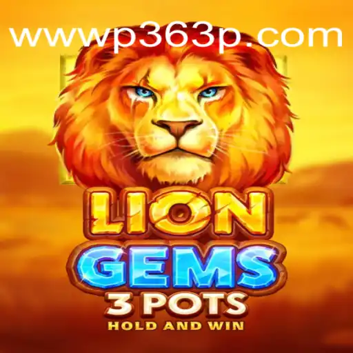 Exploring the Exciting World of LionGems3pots on P363P.COM Platform-Oficial Slots Brasil