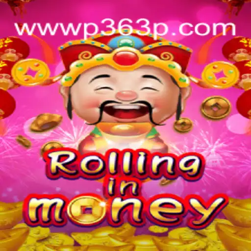 RollingInMoney: The Ultimate Gaming Experience on P363P.COM platform-Oficial Slots Brasil