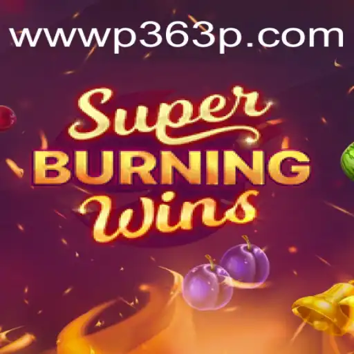 Exploring the Thrills of SuperBurningWins: Your Ultimate Guide on P363P.COM Platform-Oficial Slots Brasil