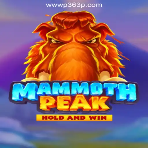 MammothPeak: Explore the Thrilling World of Official Slots on P363P.COM Platform