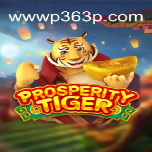 Exploring the Exciting World of ProsperityTiger on P363P.COM Platform-Oficial Slots Brasil