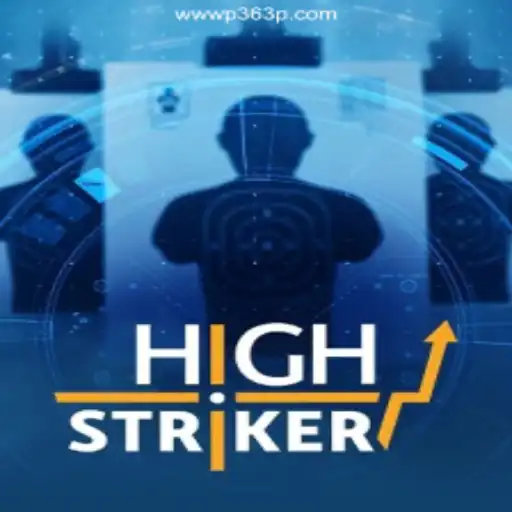 Discover the Thrills of HighStriker on the P363P.COM Platform