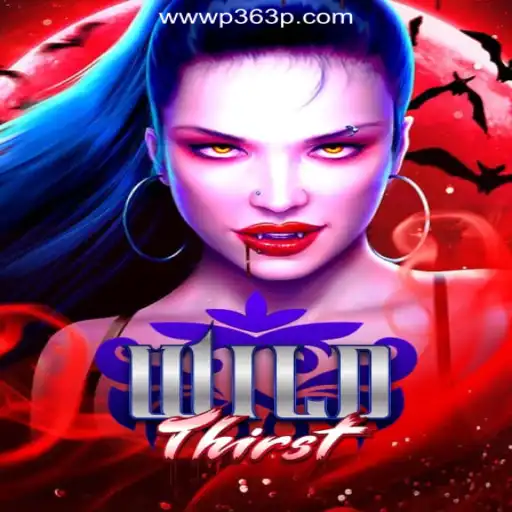 Exploring WildThirst: The Ultimate Adventure Experience on P363P.COM platform-Oficial Slots Brasil